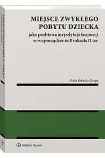 Miejsce zwykłego pobytu dziecka jako podstawa jurysdykcji krajowej w rozporządzeniu nr 2019/1111 (Br