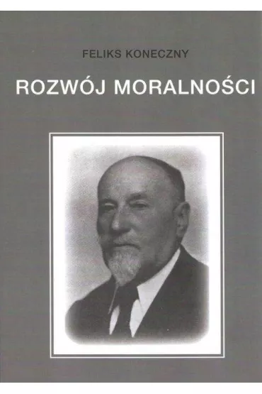 Rozw�j moralno�ci - Feliks  Konieczny