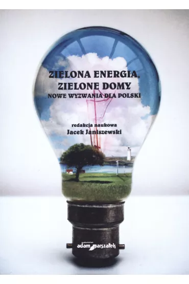 Zielona energia, zielone domy. Nowe wyzwania - Jacek Janiszewski, Jacek Red Janiszewski