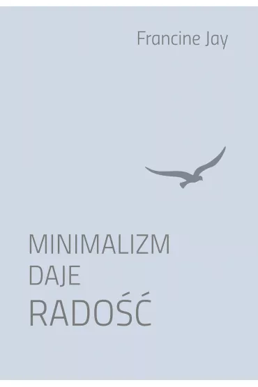 Minimalizm daje rado�� - Francine Jay