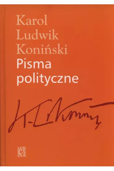 Pisma polityczne - Karol Ludwik Koni�ski