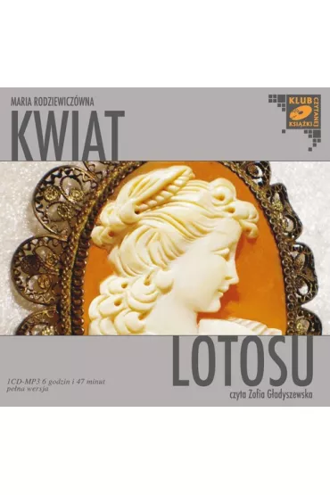 Kwiat lotosu - Maria Rodziewicz�wna (audiobook) CD - Maria Rodziewicz�wna