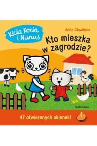 Kicia Kocia i Nunu�. Kto mieszka w zagrodzie? - Anita G�owi�ska