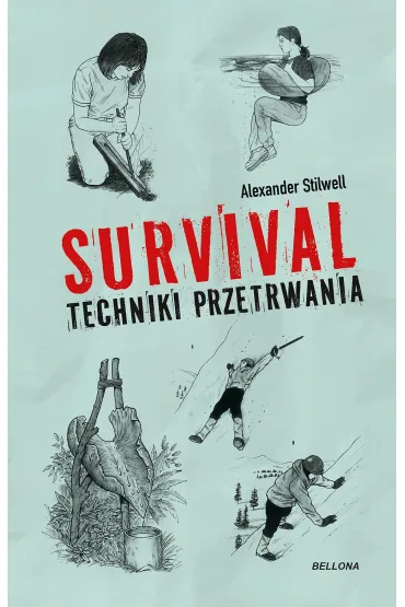 Survival. Techniki przetrwania - Alexander Stilwell