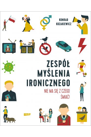 Zespół Myślenia Ironicznego. Nie ma się z czego śmiać!