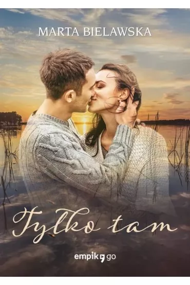 Tylko tam - Marta Bielawska