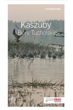 Kaszuby i Bory Tucholskie. Travelbook