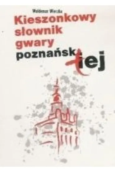 Kieszonkowy s�ownik gwary pozna�skiej - Waldemar Wierzba