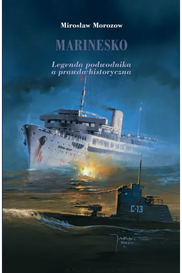 Marinesko. Legenda podwodnia a prawda historyczna - Miros�aw  Morozow