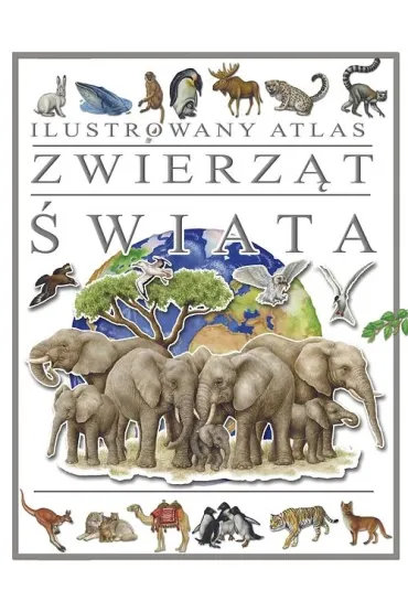 Ilustrowany atlas zwierz�t �wiata