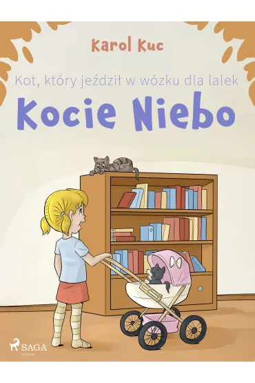 eBook Kot, kt�ry je�dzi� w w�zku dla lalek: Kocie Niebo mobi epub - Karol  Kuc