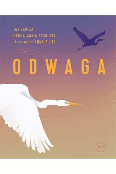 Odwaga - Ja� Kapela, Hanna M Zagulska