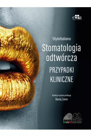 StyleItaliano. Stomatologia odtw�rcza. Przypadki kliniczne