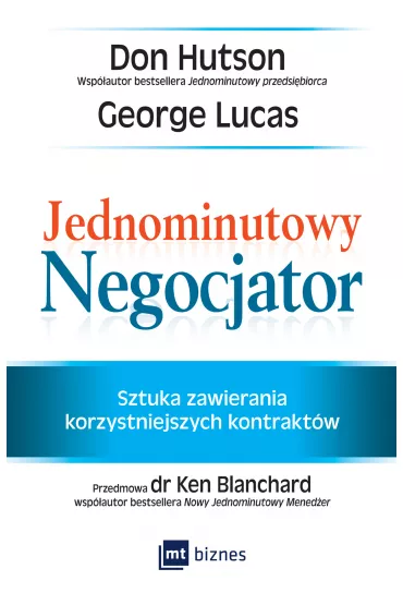 Jednominutowy Negocjator. Sztuka zawierania korzystniejszych kontrakt�w - George Lucas, Don Hutson
