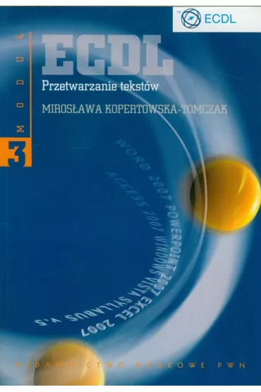 ECDL. Modu� 3. Przetwarzanie tekst�w - Miros�awa Kopertowska