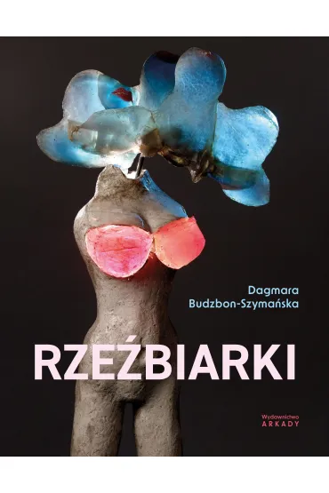 Rze�biarki - Dagmara Budzbon-Szyma�ska