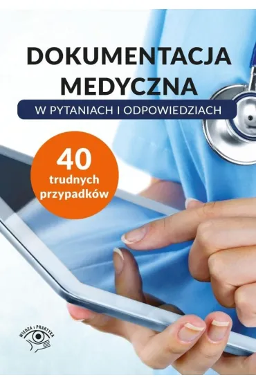 Dokumentacja medyczna w pytaniach i odpowiedziach
