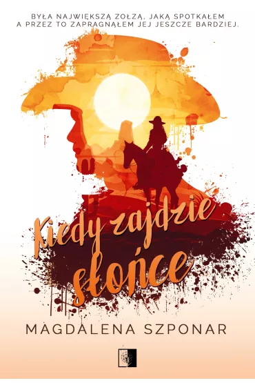 Kiedy zajdzie s�o�ce - Magdalena Szponar