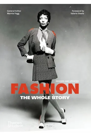 Fashion: The Whole Story - Marnie Fogg, Valerie Steele