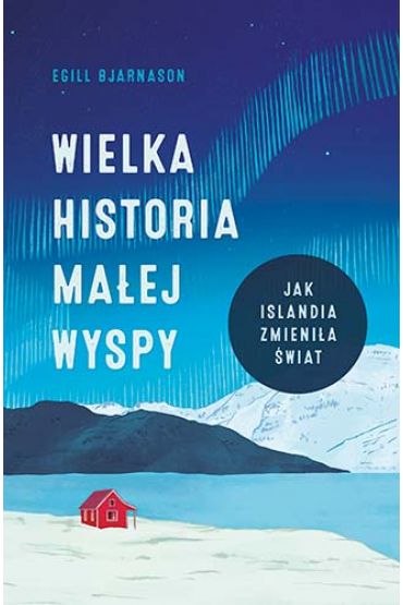 Wielka historia małej wyspy. Jak Islandia zmieniła świat