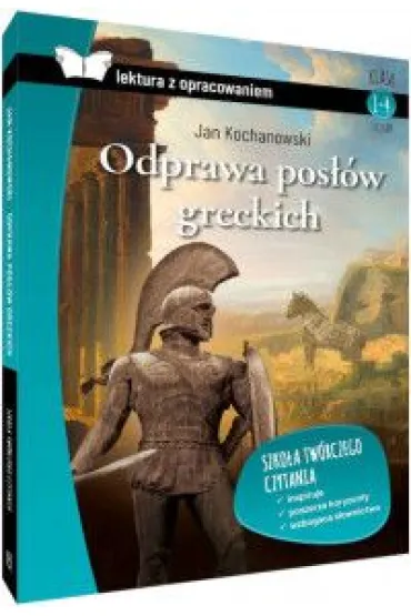 Odprawa pos��w greckich. Lektura z opracowaniem - Jan Kochanowski