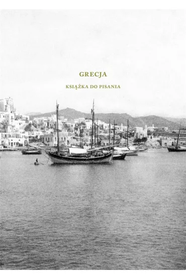 Grecja. Ksi��ka do pisania - Marek Zaga�czyk