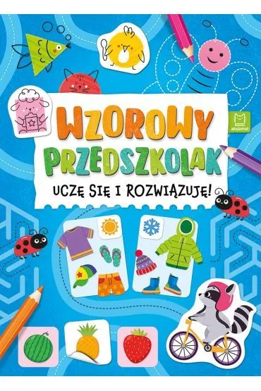 Wzorowy przedszkolak. Ucz� si� i rozwi�zuj� - Katarzyna  �anocha