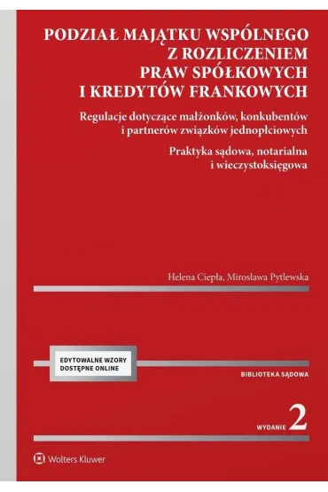 Podzia� maj�tku wsp�lnego z rozliczeniem praw sp�kowych i kredyt�w frankowych. - Helena Ciep�a, Miros�awa  Pytlewska