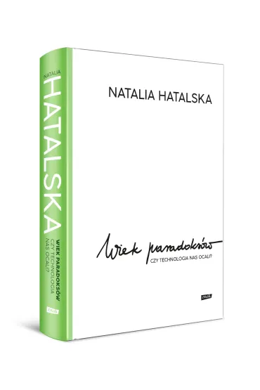 Wiek paradoks�w. Czy technologia nas ocali? - Natalia Hatalska