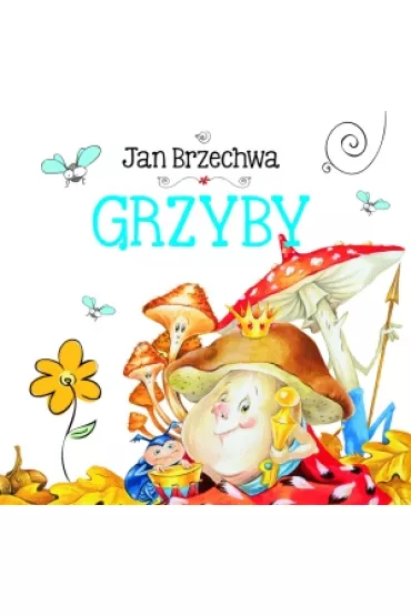 Grzyby. Biblioteczka nied�wiadka - Jan Brzechwa