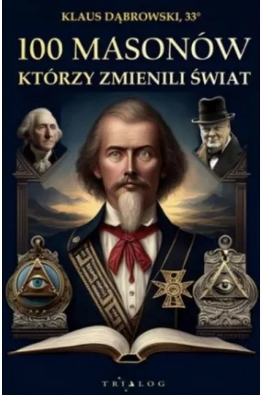 100 mason�w kt�rzy zmienili �wiat - D�browski Klaus