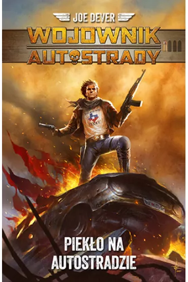 Piek�o na autostradzie. Wojownik autostrady. Tom 1 - Joe Dever