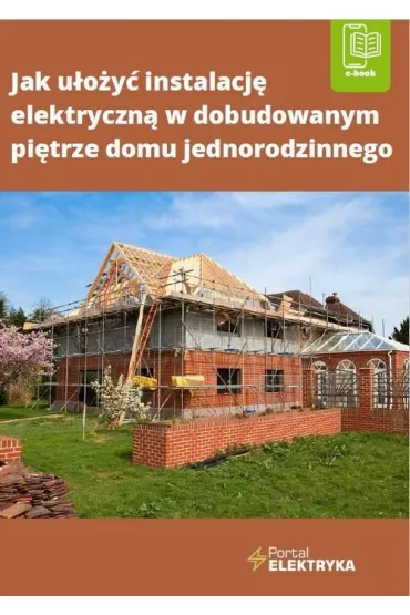 eBook Jak uoy instalacj elektryczn w dobudowanym pitrze domu jednorodzinnego pdf mobi epub - Janusz Strzyewski