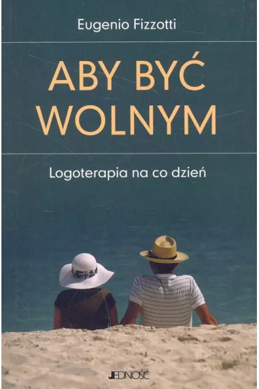 Aby by� wolnym - Fizzotti Eugenio