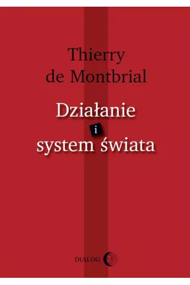 Dzia�anie i system �wiata - Montbrial Thierry