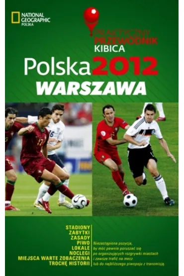 Polska 2012: Warszawa. Praktyczny Przewodnik Kibica. Euro 2012 * *