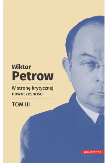 W stron� krytycznej nowoczesno�ci. Tom 3 - Wiktor  Petrow