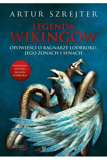 Legenda wiking�w. Opowie�ci o Ragnarze Lodbroku - Artur Szrejter
