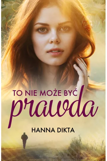 To Nie Mo�e By� Prawda - Hanna Dikta