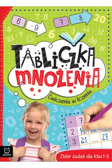 Tabliczka mnoenia. wiczenia w liczeniu. Zbir zada dla klas 1-3 - Adam Konstantynowicz