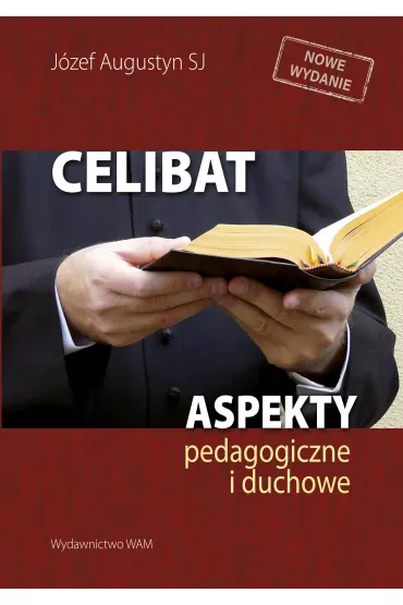 Celibat. Aspekty pedagogiczne i duchowe - J�zef Augustyn