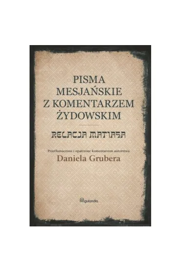 Pisma Mesja�skie z komentarzem �ydowskim - Daniel Gruber