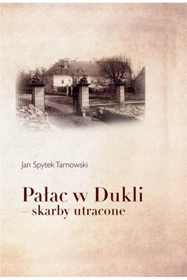 Pa�ac w Dukli Skarby utracone - Jan Tarnowski Spytek