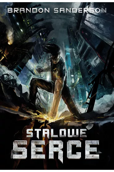Stalowe serce. Mciciele. Tom 1 - Brandon Sanderson