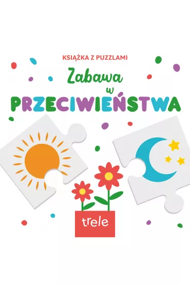 Przeciwie�stwa. Ksi��ka z puzzlami
