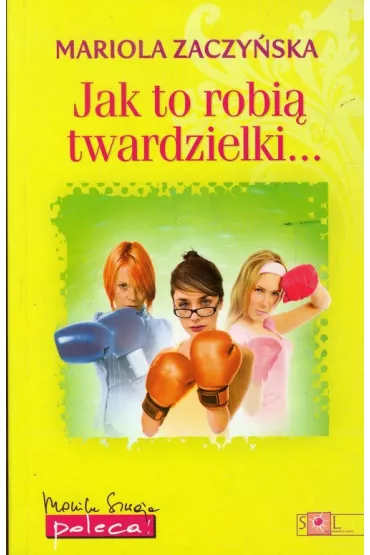 Jak to robi� twardzielki... - Mariola Zaczy�ska