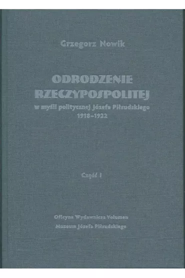 Odrodzenie Rzeczypospolitej w my�li politycz - Grzegorz Nowik