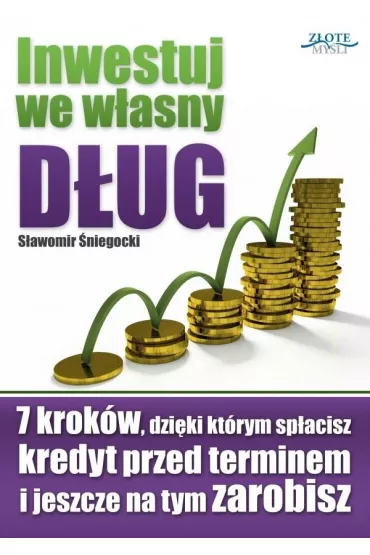 Inwestuj we w�asny d�ug - S�awomir �niegocki
