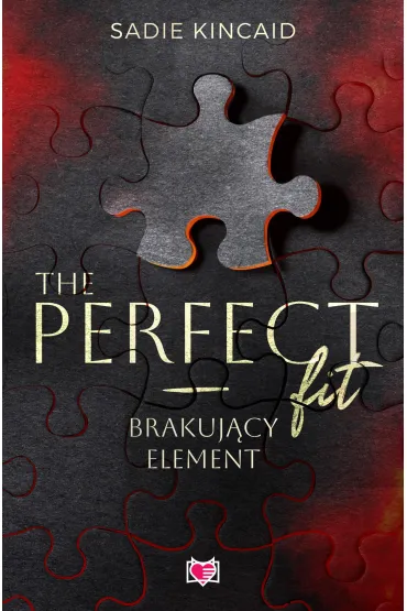 The Perfect Fit. Brakuj�cy element - Sadie  Kincaid
