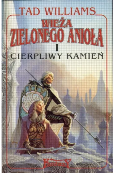 Wie�a zielonego anio�a t.1 Cierpliwy kamie� - Tad Williams